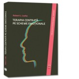 Terapia centrata pe scheme emotionale - Robert L. Leahy