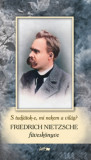 Friedrich Nietzsche f&uuml;vesk&ouml;nyv - S tudj&aacute;tok-e, mi nekem a vil&aacute;g? - Friedrich Nietzsche