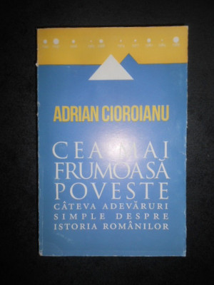 Adrian Cioroianu - Cea mai frumoasa poveste (2013) foto