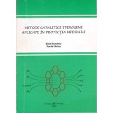 METODE CATALITICE ETEROGENE APLICATE IN PROTECTIA MEDIULUI-EMIL DUMITRIU, VASILE HULEA-261529