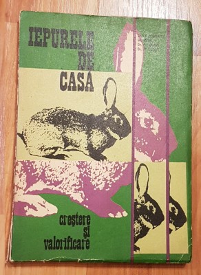 Iepurele de casa. Crestere si valorificare de Al. Georgeoni, Gh. Iacob foto