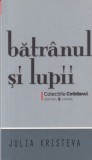 Julia Kristeva - Batranul si lupii