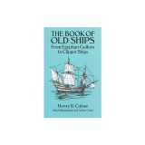 The Book of Old Ships: From Egyptian Galleys to Clipper Ships