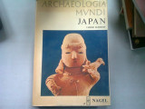 ARCHAEOLOGIA MUNDI. JAPAN - VADIME ELISSEEFF (ARHEOLOGIA IN LUME. JAPONIA)