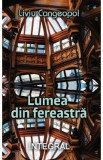 Lumea din fereastra - Liviu Cangeopol