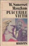 Placerile vietii - W. Somerset Maugham | Editura Univers | Roman Clasic 1990 | Carte Beletristica