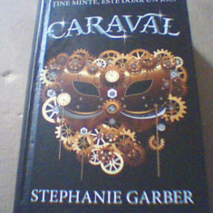 Stephanie Garber - CARAVAL ( volumul 1 ) / Rao, 2017