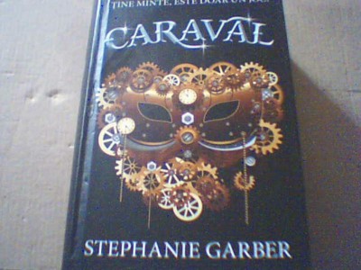 Stephanie Garber - CARAVAL ( volumul 1 ) / Rao, 2017 foto