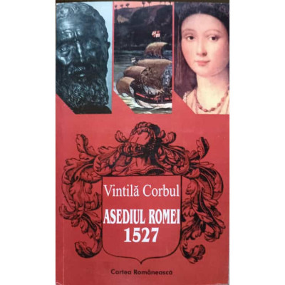 Vintila Corbul-Asediul Romei 1527-volumul 2 foto