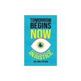 Tomorrow Begins Now: Teen Heroes Who Faced Down Injustice
