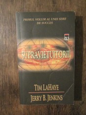 Supravie?uitorii - Tim LaHaye, Jerry B. Jenkins | arhiva Okazii.ro
