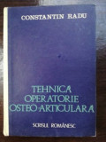 Tehnica operatorie osteo-articulara - Constantin Radu
