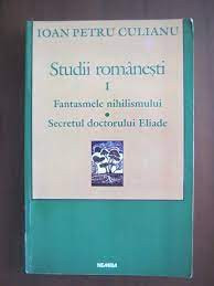 Studii romanesti 1: Fantasmele nihilismului, Secretul doctorului Eliade foto