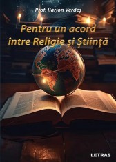 Pentru un acord &icirc;ntre Religie și Știință - Hardcover - Prof. Ilarion Verdeș - Letras