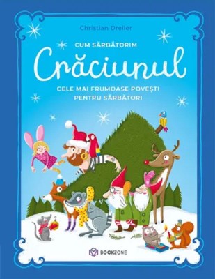 Cum Sarbatorim Craciunul, Christian Dreller - Editura Bookzone foto
