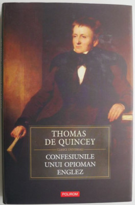 Confesiunile unui opioman englez &amp;ndash; Thomas de Quincey foto