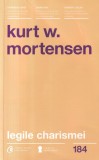 Kurt W. Mortensen - Legile charismei. Cum sa captezi atentia, sa inspiri si sa