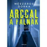 Arccal a falnak - M&eacute;sz&aacute;ros Dorka