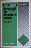 Catalin Zamfir - Strategii ale Dezvoltarii Sociale. Teorie si Metoda in Stiintele Sociale