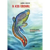 A kis ebihal - Győri L&aacute;szl&oacute;