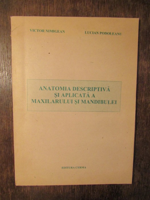 Anatomia descriptivă și aplicată a maxilarului și mandibulei - Victor Nimigean