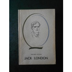 IRVING STONE - JACK LONDON (Colectia Oameni de seama)
