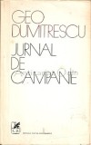Jurnal de Campanie - Geo Dumitrescu, Cartea Romaneasca, 1974, Roman, Beletristica, 290 pagini