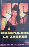 MANIPULARE LA ZAGREB GERARD DE VILLIERS SAS