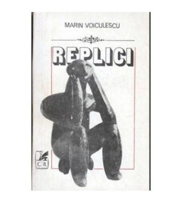 Marin Voiculescu - Replici - 103853 foto
