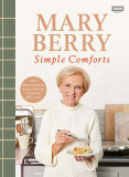 Mary Berry&#039;s Simple Comforts | Mary Berry, Ebury Publishing
