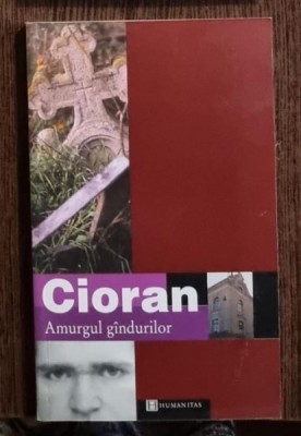 Emil Cioran - Amurgul Gandurilor foto