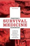 Prepper&#039;s Survival Medicine Handbook: A Lifesaving Collection of Emergency Procedures from U.S. Army Field Manuals