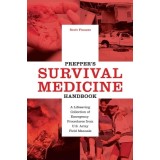 Prepper&#039;s Survival Medicine Handbook: A Lifesaving Collection of Emergency Procedures from U.S. Army Field Manuals