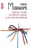 Tsukuru Tazaki cel fara de culoare si anii sai de pelerinaj - Haruki Murakami