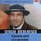 DESTINE CONTROVERSATE. SERGIU NICOLAESCU. O POVESTE UNICA SI O SUCCESIUNE DE INTAMPLARI CIUDATE-DAN-SILVIU -206712