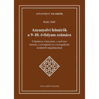 Anyanyelvi felm&amp;eacute;rők a 9-10. &amp;eacute;vfolyam sz&amp;aacute;m&amp;aacute;ra - 9 feladatsor a helyes&amp;iacute;r&amp;aacute;s, a nyelvtani elemz&amp;eacute;s, a sz&amp;ouml;veg&amp;eacute;rt&amp;eacute;s &amp;eacute;s a sz&amp;ouml;vegalkot&amp;aacute;s ter&amp;uuml;let&amp;eacute;ről megold&amp;aacute;sok foto