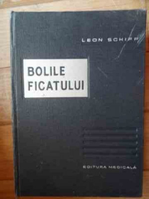 Bolile Ficatului - Leon Schiff ,532866 foto