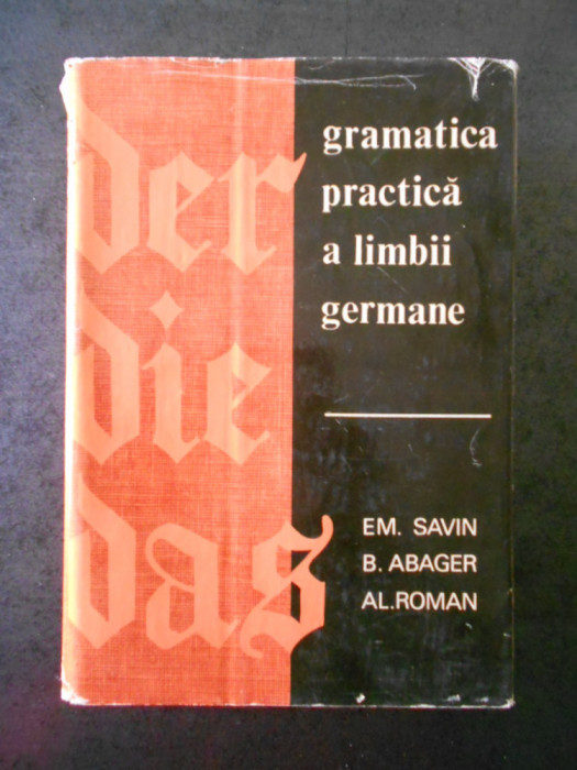 EMILIA SAVIN, BASILIUS ABAGER - GRAMATICA PRACTICA A LIMBII GERMANE