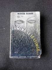 LUMINA CE SE STINGE - MIRCEA ELIADE (COPERTA DE DE MAC CONSTANTINESCU) foto