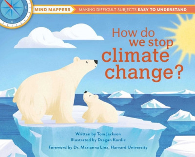 How Do We Stop Climate Change?: Mind Mappers: Making Tricky Subjects Easy to Understand foto
