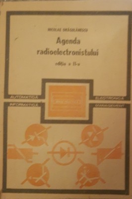 AGENDA RADIOELECTRONISTULUI - NICOLAE DRAGULESCU - ED. A DOUA foto