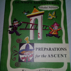 Carte veche copii,PREPARATIONS for the ASCENT(Dunno's Adventures,7)Nikolai Nosov