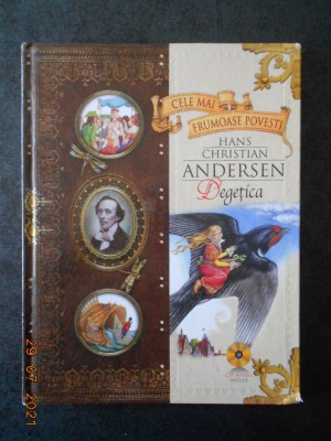 HANS CHRISTIAN ANDERSEN - DEGETICA (2010, editie cartonata, lipsa cd) foto