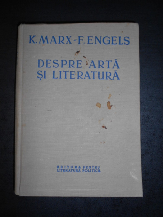 K. MARX, F. ENGELS - DESPRE ARTA SI LITERATURA (1953, editie cartonata)