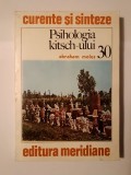 Abraham Moles - Psihologia kitsch-ului. Arta fericirii