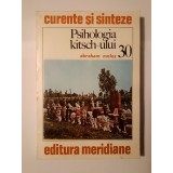 Abraham Moles - Psihologia kitsch-ului. Arta fericirii