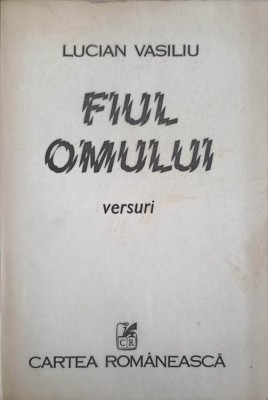 FIUL OMULUI. VERSURI (CU DEDICATIA AUTORULUI CATRE PICTORUL VAL. GHEORGHIU)-LUCIAN VASILIU-253261 foto