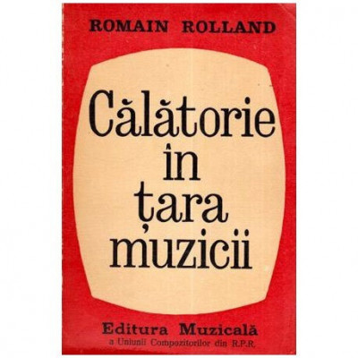 Romain Rolland - Calatorie in tara muzicii - 112178 foto