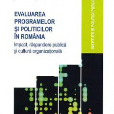 Evaluarea programelor si politicilor in Romania - Nicolae Toderas, Ana-Maria Stavaru