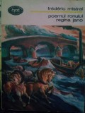 Frederic Mistral - Poemul ronului. Regina Jano (Editia: 1988)